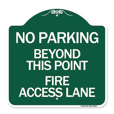 Signmission Beyond This Point Fire Access Lane, Green & White Aluminum Sign, 18" x 18", GW-1818-24327 A-DES-GW-1818-24327